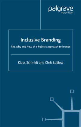 C Ludlow, C. Ludlow, Chris Ludlow, K. Schmidt, K. Ludlow Schmidt, … - Inclusive Branding The Why and How of a Holistic Approach to Brands