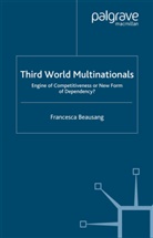 F Beausang, F. Beausang, Francesca Beausang - Third World Multinationals