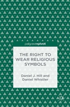 Hill, D. Hill, D. Whistler Hill, D Whistler, D. Whistler, Daniel Whistler - Right to Wear Religious Symbols
