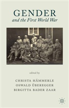 Christa Uberegger Hammerle, O. ¿Eregger, Bader-Zaar, B Bader-Zaar, B. Bader-Zaar, Christa H¿erle... - Gender and the First World War