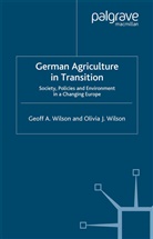 G Wilson, G. Wilson, Geoff A. Wilson - German Agriculture in Transition?