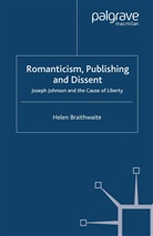 H Braithwaite, H. Braithwaite, Helen Braithwaite, Helen Brathwaite, Helen Braithwaite Brathwaite - Romanticism, Publishing and Dissent