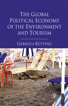 G Kutting, G. Kutting, Gabriela Kutting, G Kütting, G. Kütting - Global Political Economy of the Environment and Tourism