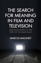 M Maloney, M. Maloney, Marcus Maloney - The Search for Meaning in Film and Television