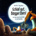 Dört Horn, Dörte Horn, Philipp Stampe, Philipp Stampe - Schlaf gut, Bagger Ben! Eine Gute-Nacht-Geschichte von der Baustelle