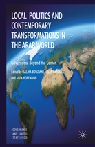 Malika Harders Bouziane, M. Bouziane, Harders, C Harders, C. Harders, A Hoffmann... - Local Politics and Contemporary Transformations in the Arab World