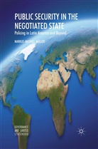 M. Muller, Markus-Michael Muller, M. Müller, Markus-Michael Müller - Public Security in the Negotiated State