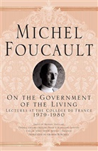 M Foucault, M. Foucault, Michel Foucault, Kenneth A Loparo, Arnold I. Davidson, Arnol I Davidson... - On the Government of the Living