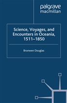 B Douglas, B. Douglas, Bronwen Douglas, Bronwen School of Culture - Science, Voyages, and Encounters in Oceania, 1511-1850