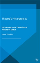 J Tompkins, J. Tompkins, JoAnne Tompkins - Theatre''s Heterotopias
