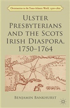 B Bankhurst, B. Bankhurst, Benjamin Bankhurst - Ulster Presbyterians and the Scots Irish Diaspora, 1750-1764