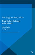 Michael Zabala Marder, Marder, M Marder, M. Marder, Zabala, Zabala... - Being Shaken: Ontology and the Event