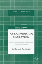 A. P¿ud, A. Pecoud, Antoine Pecoud, A Pécoud, A. Pécoud - Depoliticising Migration