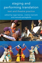 Roger Marinetti Baines, R. Baines, Marinetti, C Marinetti, C. Marinetti, M Perteghella... - Staging and Performing Translation