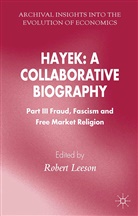 Robert Leeson, Leeson, R Leeson, R. Leeson, Robert Leeson - Hayek: A Collaborative Biography
