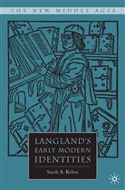 S Kelen, S. Kelen, Sarah A. Kelen - Langland''s Early Modern Identities