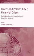 Justin Robertson, Robertson, J Robertson, J. Robertson - Power and Politics After Financial Crises