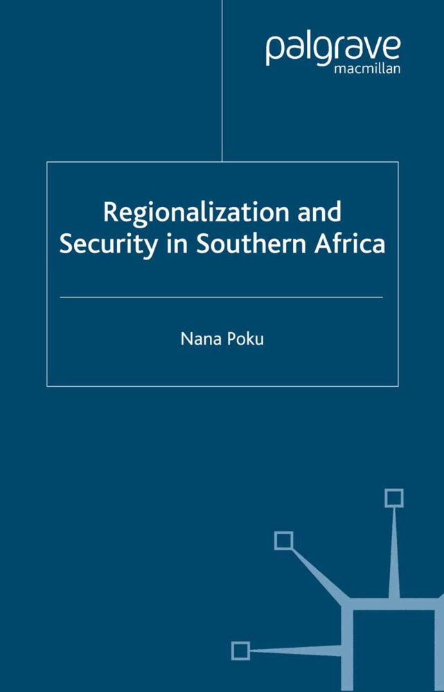 N Poku, N. Poku, Nana Poku - Regionalization and Security in Southern Africa