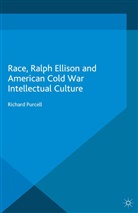 R Purcell, R. Purcell - Race, Ralph Ellison and American Cold War Intellectual Culture
