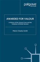 M Smith, M. Smith, Melvin Charles Smith - Awarded for Valour