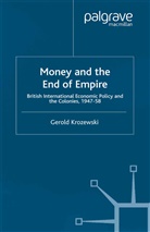 G Krozewski, G. Krozewski, Gerold Krozewski - Money and the End of Empire