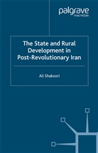 A Shakoori, A. Shakoori, Ali Shakoori - State and Rural Development in the Post-Revolutionary Iran