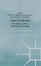 C Yongtu Magarinos, United Nations Industrial Development Organization, C. Magarinos, C. Magariños, S. Magariños, F Sercovich... - China in the Wto