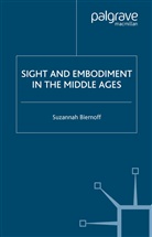 S Biernoff, S. Biernoff, Suzannah Biernoff - Sight and Embodiment in the Middle Ages