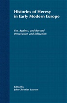 J. Laursen, Laursen, J Laursen, J. Laursen, John Christian Laursen - Histories of Heresy in the Seventeenth and Eighteenth Centuries