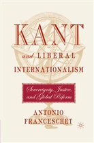 A Franceschet, A. Franceschet, Antonio Franceschet - Kant and Liberal Internationalism