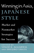 V. Urata Aggarwal, Aggarwal, V Aggarwal, V. Aggarwal, Vinod K. Aggarwal, Urata... - Winning in Asia, Japanese Style