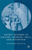 E Salotto, E. Salotto - Gothic Returns in Collins, Dickens, Zola, and Hitchcock