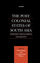 NA NA, Amita Shastri, A. Jeyaratnam Wilson - Post-Colonial States of South Asia