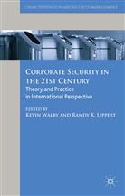 Randy Lippert, Kevi Walby, Kevin Walby, Kevin Lippert Walby, LIPPERT, Lippert... - Corporate Security in the 21st Century