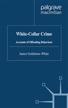 J Goldstraw-White, J. Goldstraw-White, Janice Goldstraw-White - White-Collar Crime