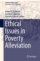 Helmut P Gaisbauer, Helmut P. Gaisbauer, Gottfrie Schweiger, Gottfried Schweiger, Clemens Sedmak - Ethical Issues in Poverty Alleviation