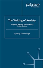 L Stonebridge, L. Stonebridge, Lyndsey (University of East Anglia) Stonebridge, Lyndsey (University of East Anglia) S Stonebridge - Writing of Anxiety