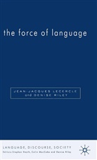 J Lecercle, J. Lecercle, Jean-Jacques (University of Nanterre) Lecercle, Jean-Jacques (University of Nanterre) Ri Lecercle, Riley, D Riley... - Force of Language