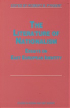 Rober B Pynsent, Robert B Pynsent, Robert B Pynsent, Robert B. Pynsent - The Literature of Nationalism