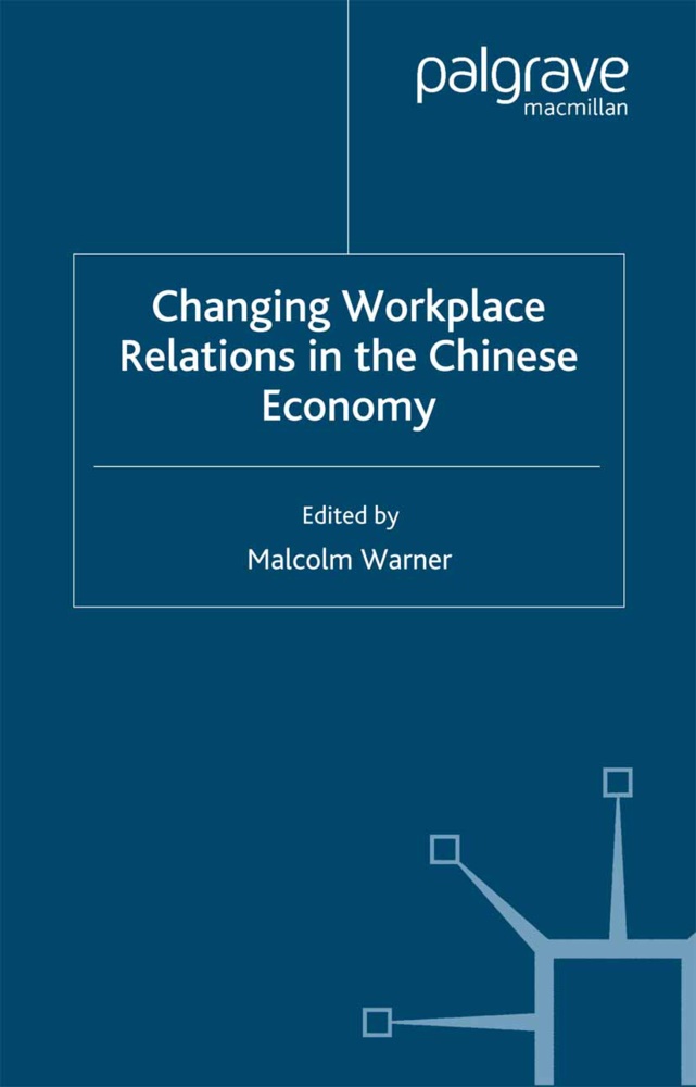 M. Warner,  Warner, M Warner, M. Warner - Changing Workplace Relations in the Chinese Economy
