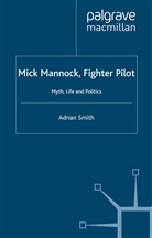 A Smith, A. Smith, Adrian Smith - Mick Mannock, Fighter Pilot