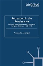 A Arcangeli, A. Arcangeli, Alessandro Arcangeli - Recreation in the Renaissance