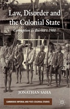 J Saha, J. Saha - Law, Disorder and the Colonial State