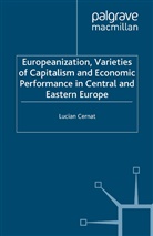 L Cernat, L. Cernat, Lucian Cernat - Europeanization, Varieties of Capitalism and Economic Performance in