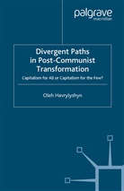 O Havrylyshyn, O. Havrylyshyn, Oleh Havrylyshyn - Divergent Paths in Post-Communist Transformation