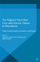 Sabrina P Ramet, Sabrina P. Ramet, Sabrina P. Listhaug Ramet, Listhaug, O Listhaug, O. Listhaug... - Civic and Uncivic Values in Macedonia