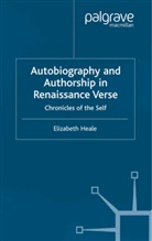 E Heale, E. Heale, Elizabeth Heale - Autobiography and Authorship in Renaissance Verse