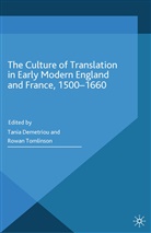 Tania Demetriou, Kenneth A Loparo, Tania Demetriou, T Demtriou, T. Demtriou, Kenneth A. Loparo... - Culture of Translation in Early Modern England and France, 1500-1660
