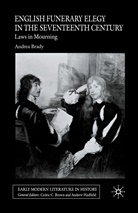 A Brady, A. Brady - English Funerary Elegy in the Seventeenth Century