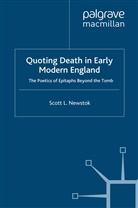 S Newstok, S. Newstok, Scott L. Newstok - Quoting Death in Early Modern England